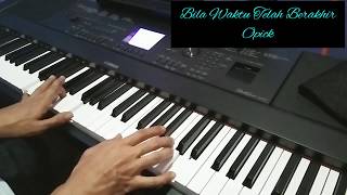 Bila Waktu Telah Berakhir - Opick | Cover Piano