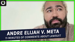 Andre Elijah v. Meta: From Meta Proponent To Lawsuit