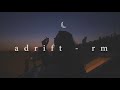 &quot;adrift&quot; - rm but you&#39;re playing it from your rooftop to escape the stress from home