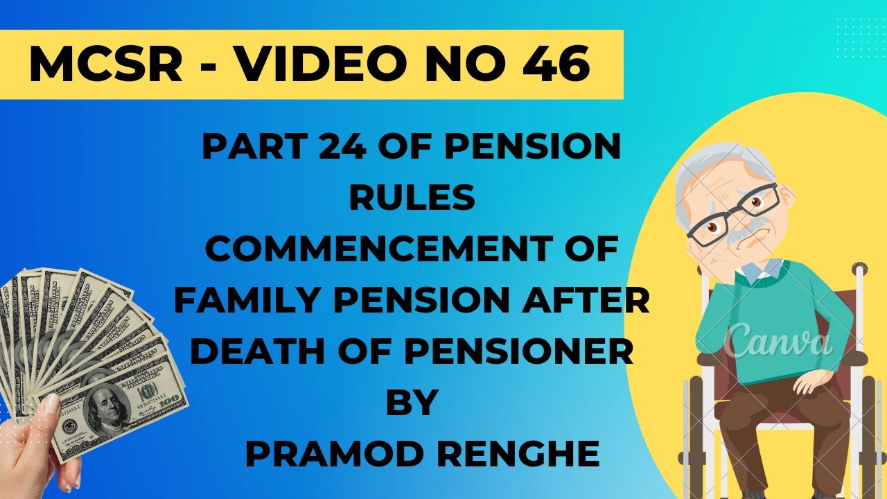 MCSR VIDEO 46PART 24PENSION RULES COMMENCEMENT OF FAMILY PENSION AFTER DEATH OF PENSIONER