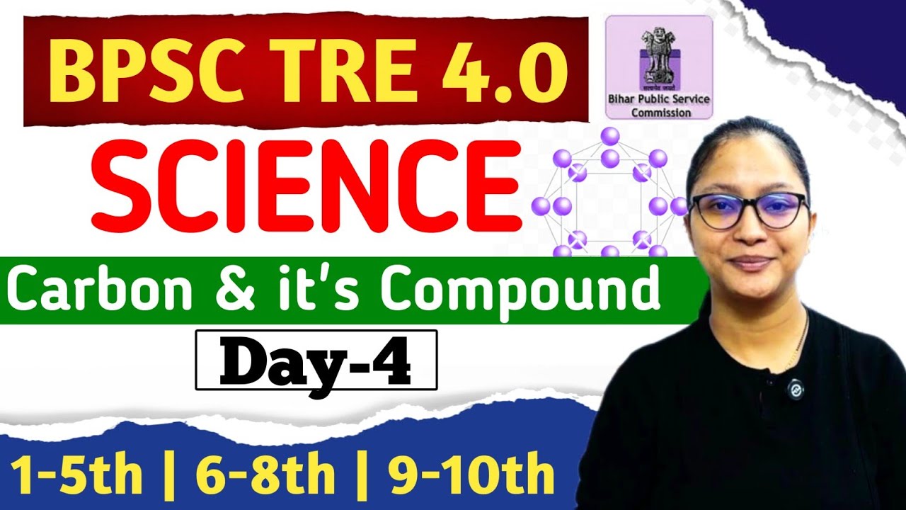 BPSC TRE 4.0 Vacancy 2026 | BPSC TRE 4 Science- Carbon & it's Compound | BPSC TRE 6-8th Science |