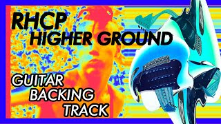 Video thumbnail of "RHCP_Higher Ground (Guitar Backing Track_W/vocals)"