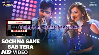 Sab tera/Soch na sake-Lyrics | Tseries Mixtape | Harrdy Sandhu | Neeti Mohan