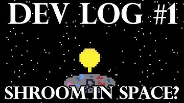 Godot Devlog #1 - SHROOM IN SPACE??!!?
