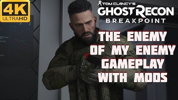 Ghost Recon Breakpoint | THE ENEMY OF MY ENEMY | PC | Modded | 4K