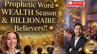 Prophetic Word💥WEALTH Season & BILLIONAIRE Believers!!💥(Christa E.)