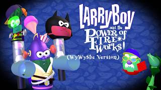 YouTube Poop: Larry Boy and The Power Of Fireworks My Version (Ice Cream Day Special)