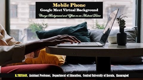 Android Mobile Phone - Google Meet Virtual Background (Change background in a Video Meeting)