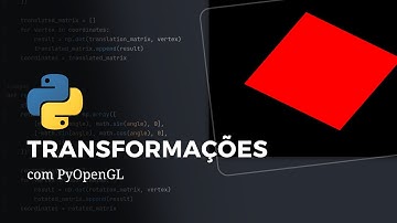 Computação Gráfica: Transformações com PyOpenGL