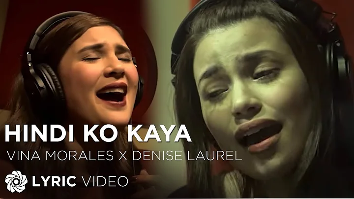 Hindi Ko Kaya - Vina Morales & Denise Laurel (Lyri...