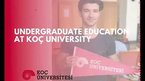 Koç University Undergraduate Admission Webinar 07 April 2020