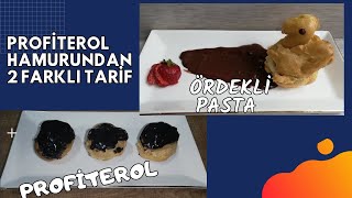 PROFİTEROL PASTA VE ÖRDEKLİ PASTA EKLER HAMURU PATAŞU HAMURU) İLE YAPILAN İKİ FARKLI PASTA