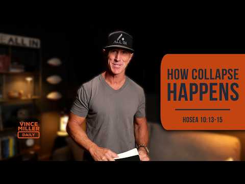 How Collapse Happens | Hosea 10:13-15
