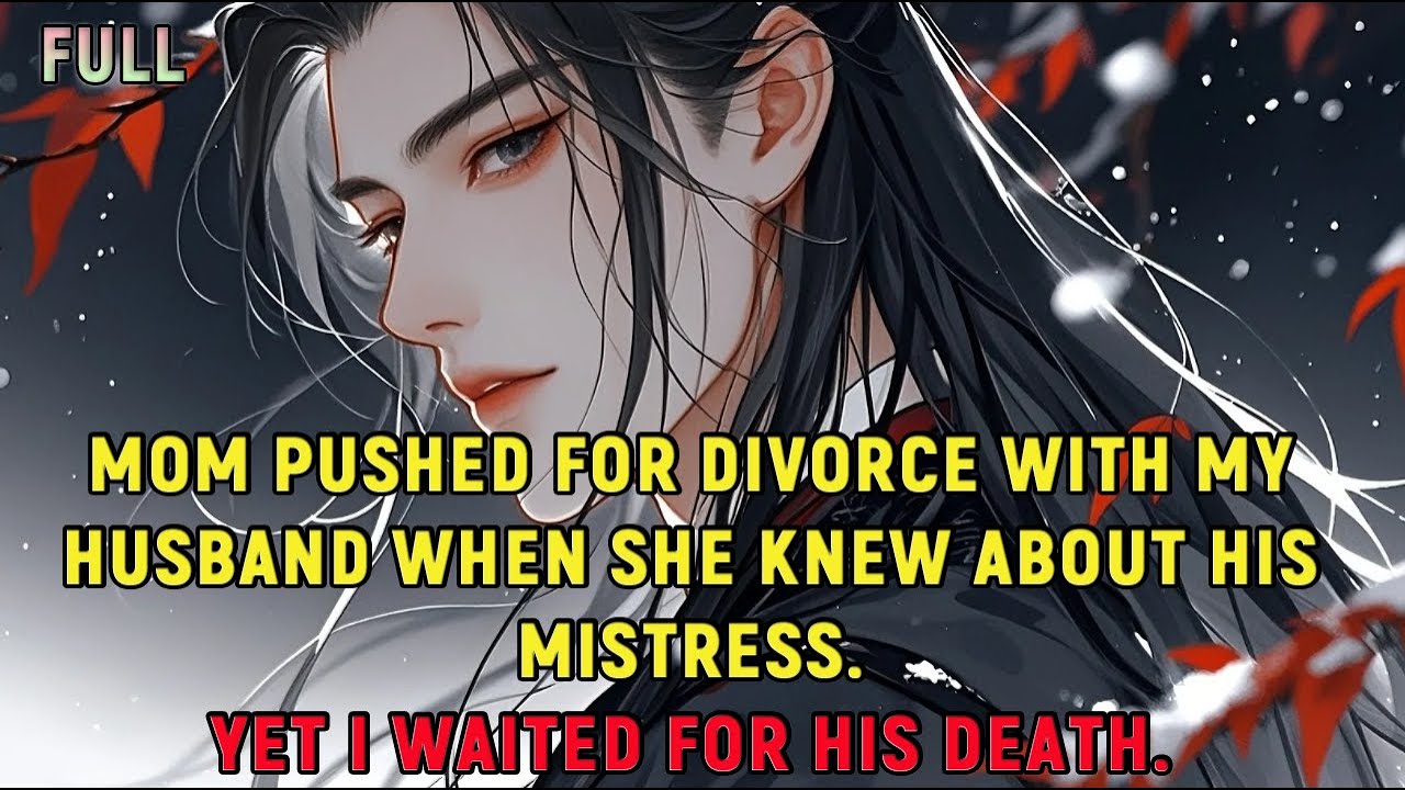 Mom pushed for divorce with my husband when she knew about his mistress. Yet I waited for his death.