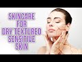 Winter Skincare for Dry Textured Sensitive Skin