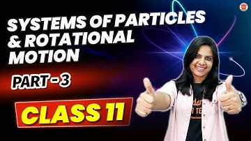 System of Particles and Rotational Motion - Part 3 Class 11 Physics | Vedantu Malayalam
