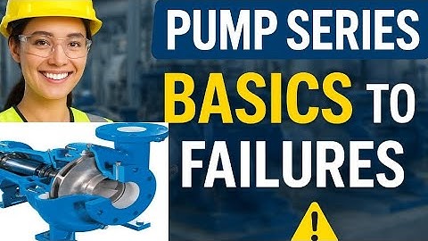 Pump Details info | Basics, Types, NPSH, Applications & Failures Explained