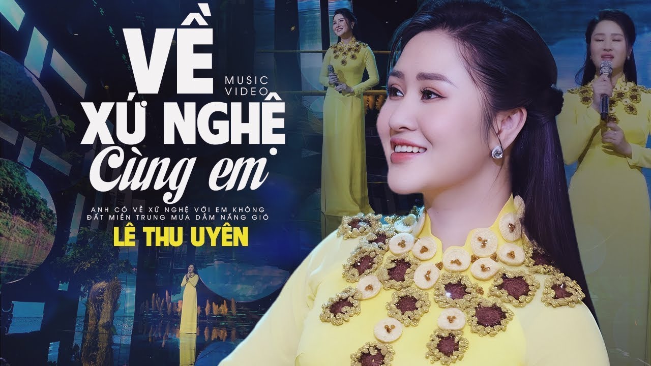Về Xứ Nghệ Cùng Em & Thương Về Xứ Nghệ | Lê Thu Uyên