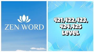 Zen Word® - Relax Puzzle Game 421,422,423,424,425 Level Answers