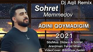 Sohret Memmedov - Adini Qoymadigim 2021 audio video official Resimi