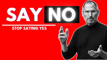The Power of Saying No: Transform Your Life by Setting Boundaries |  Steve Jobs Speech