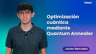 Optimización cuántica mediante quantum annealing | Javier Berrueta