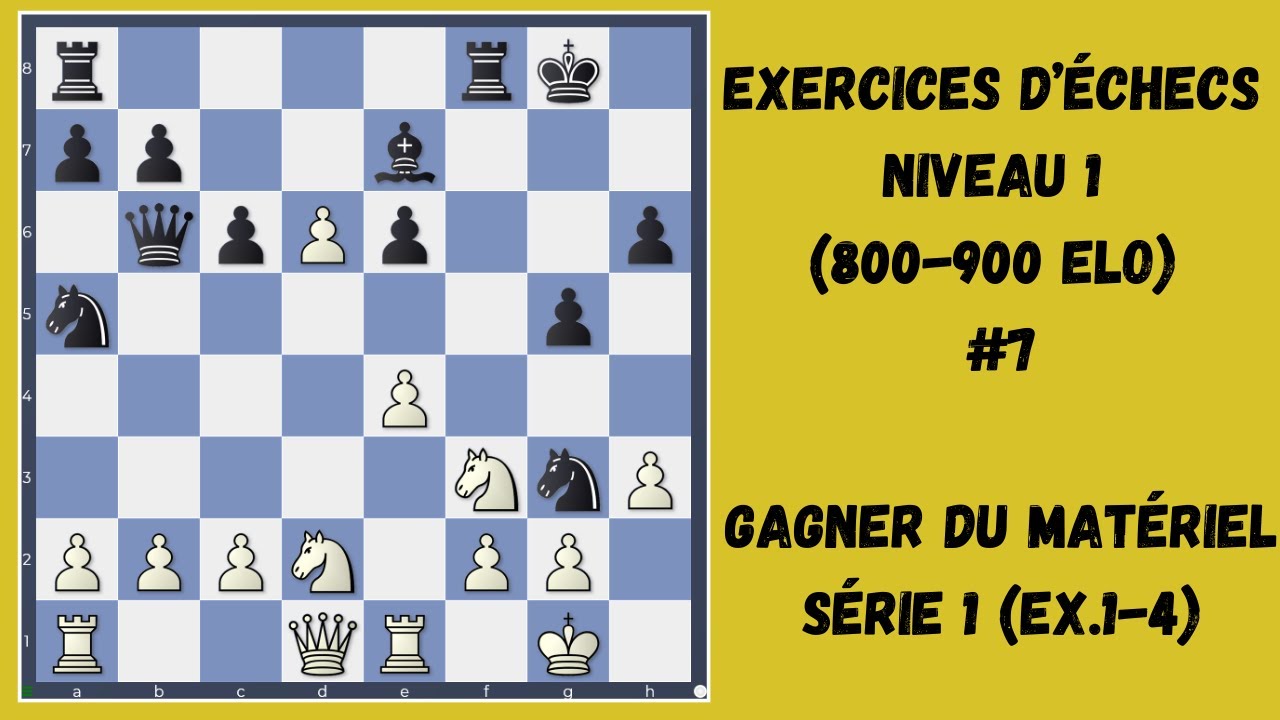 Quatre EXERCICES D'ECHECS niveau débutant #7 : GAGNEZ du matériel en UN