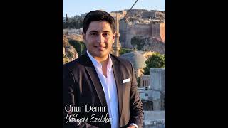 Onur Demir - Urfalıyam Ezelden