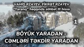 BÖYÜK YARADAN - CƏMLƏRİ TƏKDİR YARADAN - 1