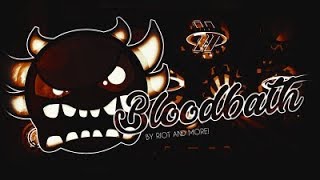 Geometry Dash | Bloodbath by Riot 100% (Extreme Demon)