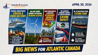 April 28, 2026 — ATLANTIC CANADA BUSINESS REPORT