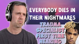 TRAUMA THERAPIST FIRST TIME REACTION HEARING XXXTENTACION - Everybody Dies in their Nightmares