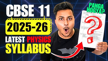 New CBSE Class 11 Physics Syllabus For Session 2025-26 🔥| Added, Deleted Topics & Marking Scheme!