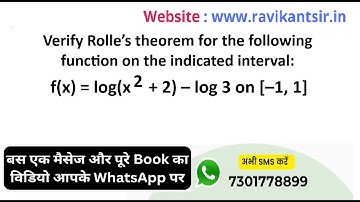 Verify Rolle’s theorem for function on the indicated interval: f(x) = log(x^2 +2) – log 3 on [–1, 1]