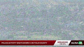 LIVE | Massive I-5 traffic in Yolo County due to police activity