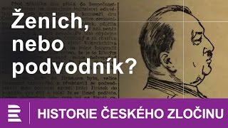 Historie českého zločinu: Ženich, nebo podvodník?