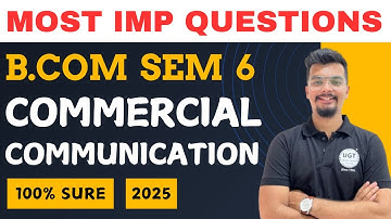 Commercial Communication | Most Important Questions | Bcom Sem 6 | Gujarat University | UGT