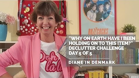 Why on earth have I been holding on to this item?! Declutter Challenge! Day 5 of 5
