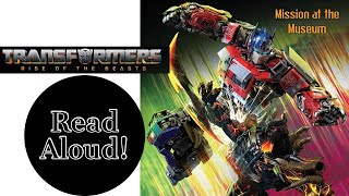 Transformers Rise of the Beasts: Mission at the Museum Read Aloud, with Optimus Prime and Bumblebee