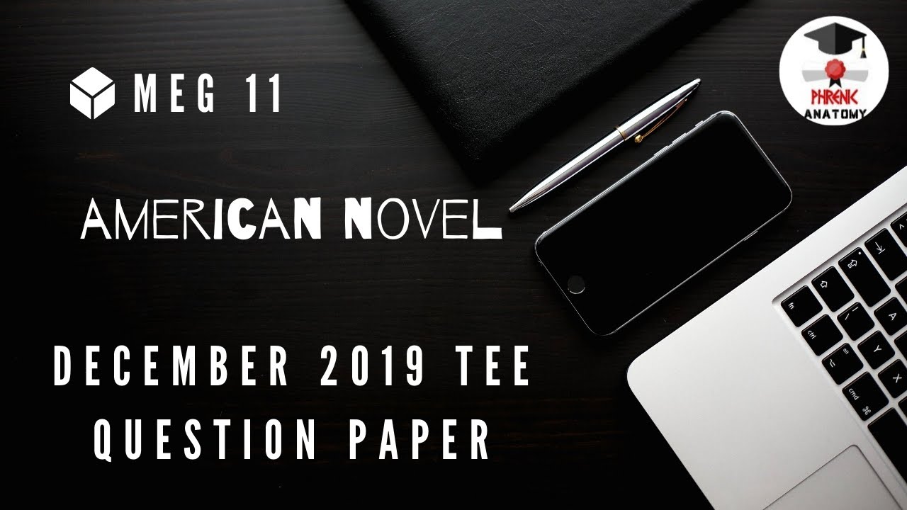 MEG 11 | 2019 DECEMBER TERM END EXAMINATION QUESTION PAPER | AMERICAN NOVEL 