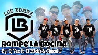 ROMPE LA BOCINA by Dj Yus ft. El Micha & Chacal | Zumba | Reggaeton | Los Bomba Zin Del