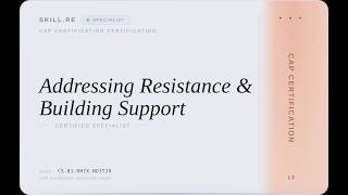 CAP Certification: Addressing Resistance & Building Support