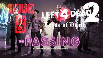Left 4 Dead 2 - THE PASSING - Hard Eight Mutation, No Restarts [720p 60fps] (LoD)