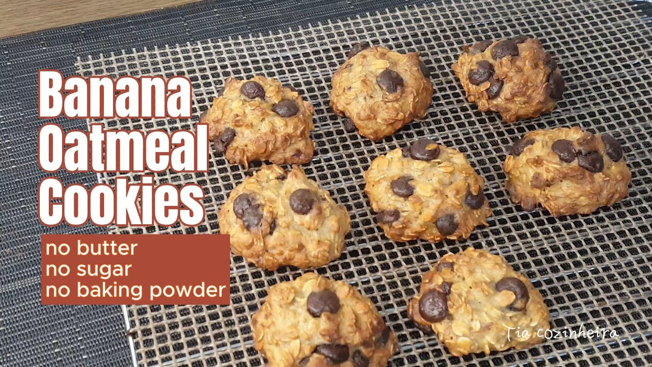 Banana Oatmeal Cookies No butter, no sugar, no baking powder