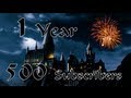 HogwartsTheGreatHall 1 Year 25/5 -13 and 500 Subscribers - A Celebrations Video!
