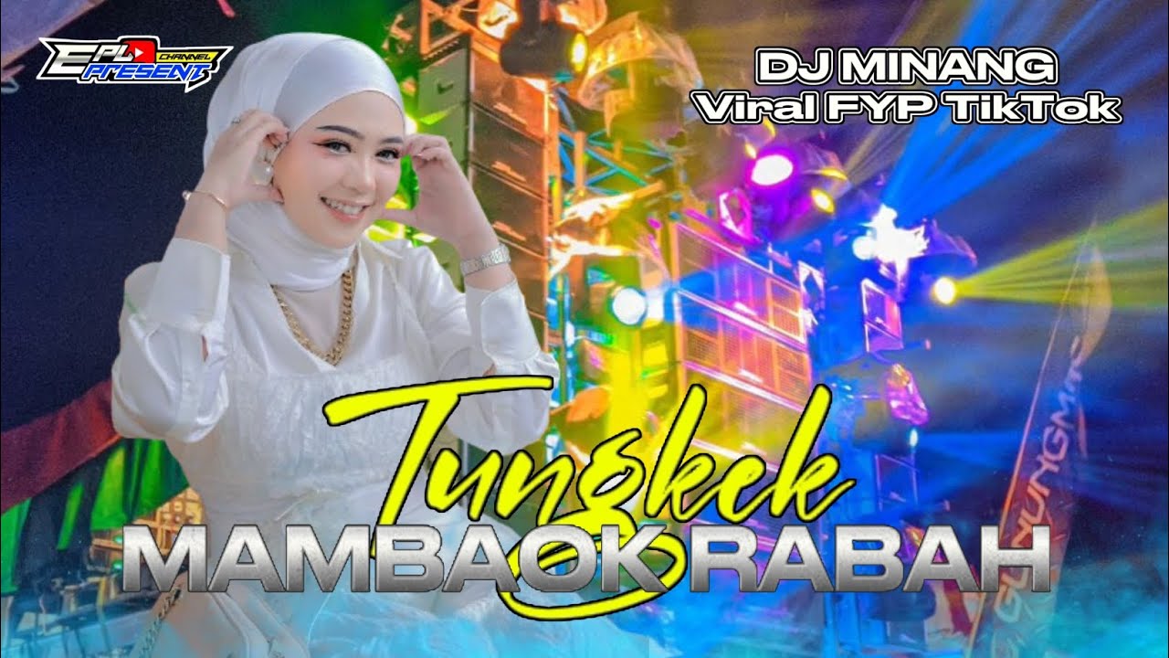 DJ MINANG FAUZANA TUNGKEK MAMBAOK RABAH Full Bass Bleyer Viral TikTok Spesial Karnaval