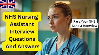 Famous NHS Nursing Assistant Interview Questions And Answers (Pass Your NHS Band 3 Interview) Net Worth