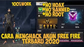 Cara Hack Account Free Fire Terbaru 2020 Youtube