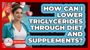 How Can I Lower Triglycerides Through Diet And Supplements? - Cholesterol Support Network