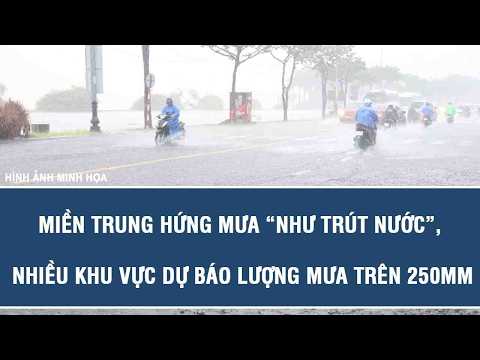 Central Vietnam hit by torrential downpours, rainfall in many areas forecasted to exceed 250mm